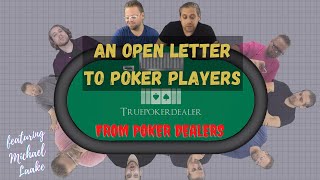 An Open Letter to Poker Players From Poker Dealers on How to Speed Things Up.