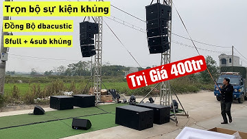 Trải nghiệm và nghe thử dàn âm thanh sự kiện trị giá hơn 400tr đồng bộ Dbacoustic . Chất quá hay.