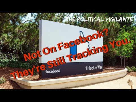 Facebook Tracks People Who Aren’t Even On FB - The Political Vigilante