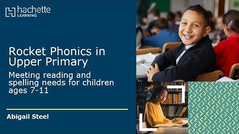 Webinar recording: Using Rocket Phonics with upper primary learners aged 7 - 11 years