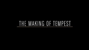 The Making of Tempest