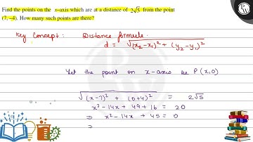 Find the points on the x-axis which are at a distance of 2 √(5) from the point (7,-4). How many s...
