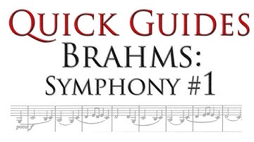 Quick Guide: Brahms Symphony No. 1