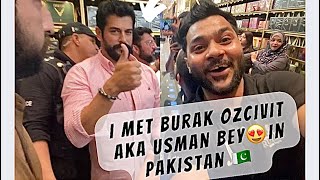 I MET OSMAN GHAZI (burak özçivit)😍OSMAN BEY TURKISH ACTOR IN  PAKISTA🇵🇰 #osmanbeyinpakistan