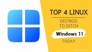 Top 4 Linux Distros to Ditch Windows 11 Today