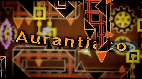 "Aurantiaco" 100% VERIFIED! [1.9 NC Demon] by OpticalDelta and others | Geometry Dash 2.11