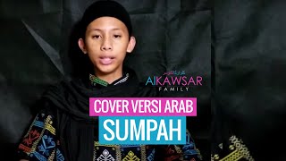 Sumpah versi Arab (Syed) cover by Is Ad Syafaat - AlKawsar Family