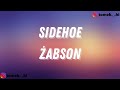 Żabson - Sidehoe feat. Bedoes 2115 (TEKST/LYRICS)