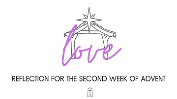 Lowly Love: A Reflection for the Second Week of Advent