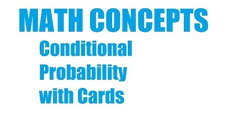 Conditional Probability with Cards