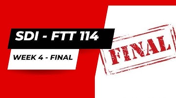 FTT 114 - Week 4 - FINAL