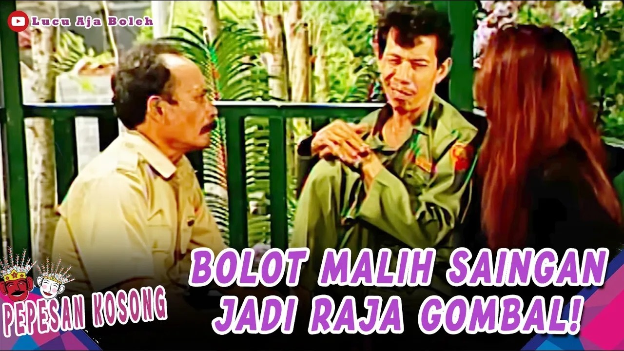 BEREBUT JANDA! BOLOT MALIH SAINGAN JADI RAJA GOMBAL | PEPESAN KOSONG EPS 15