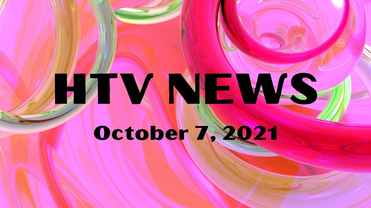 HTV News October 7, 2021
