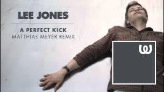 Lee Jones - A Perfect Kick (Matthias Meyer Remix)