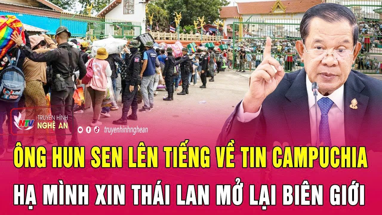 Ông Hun Sen lên tiếng về tin Campuchia hạ mình xin Thái Lan mở lại biên giới
