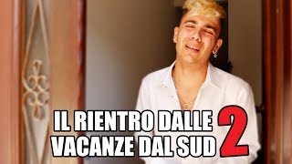 IL RIENTRO DALLE VACANZE DAL SUD 2