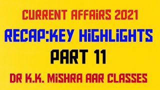 CURRENT AFFAIRS 2021 Part 11 - RECAP