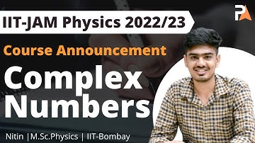 Complex Numbers | Course Announcement | IIT-JAM Physics 2022/2023 | Nitin | PrepKit