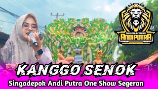 KANGGO SENOK || AAN ANISA || ANDI PUTRA One || live Segeran - Junti