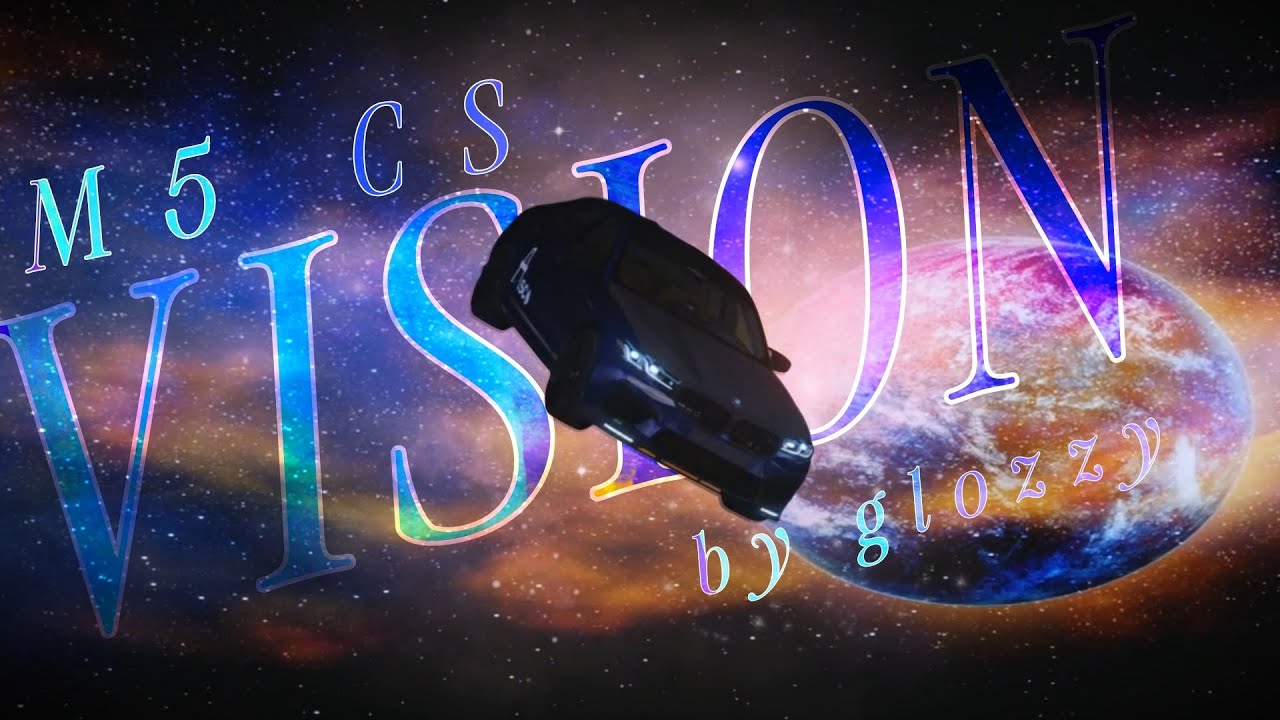VISION (SLOWED) x M5 CS (4K ENHANCED) 🌠 - YouTube