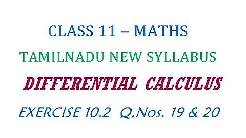 11th Maths New Syllabus | Exercise 10.2 Q.Nos. 19 & 20 | Differential Calculus
