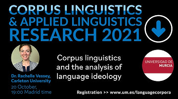Corpus linguistics and the analysis of language ideology. Dr. Rachelle Vessey, 20 October 2021