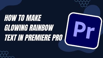How To Make Glowing Rainbow Text in Premiere Pro
