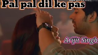 Pal pal dil ke pas|Arijit Singh\u0026Parampara|Karan Deol,Sahher Bambba#arijitsinghnewsongs, Lyricsmelody