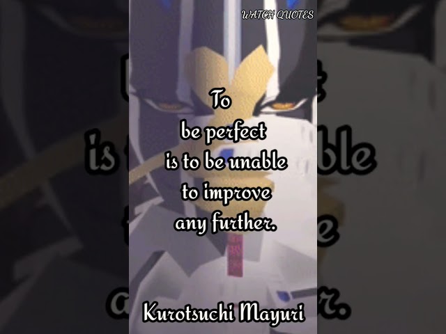 Quotes by  KUROTSUCHI MAYURI #motivation #thoughts #anime #animequotes #quotes class=