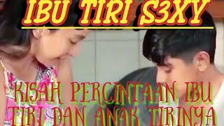 IBU TIRI S3XY (JIKA RAMAI KITA LANJUTKAN)