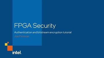FPGA Security - Authentication and bitstream encryption tutorial