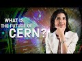 CERN: The past, present and future of the world's largest particle collider