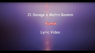 21 Savage x Metro Boomin  -  Runnin (Lyric Video)