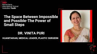 The Space Between ImpossiblePossible | Dr.Vinita Puri | TEDxNavrachana International School Vadodara