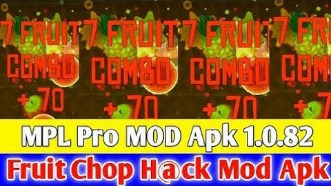 {{Mpl new mod apk}} fruit chop hack mod mpl 1.0.82
