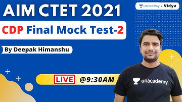 CTET JAN 2021 | CDP Final Mock Test - 2 | Deepak Himanshu | Unacademy Shiksha