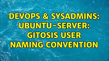 DevOps & SysAdmins: Ubuntu-server: gitosis user naming convention (3 Solutions!!)