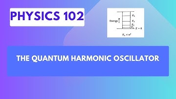 The Quantum Harmonic Oscillator