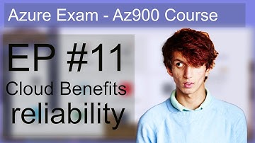 EP #11 Microsoft Az-900 Azure Fundamentals - Benefits of the cloud - reliability