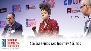 Demographics and Identity Politics - 2020 Campaign Journalism Conference