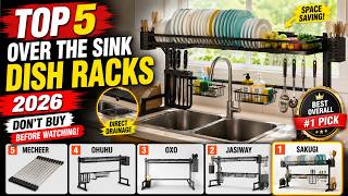 Top 5 Best Over The Sink Dish Racks of 2026 (Don't Buy Before Watching!)