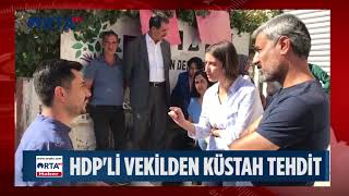 HDP'li terör sevici vekilden küstah dehdit Resimi