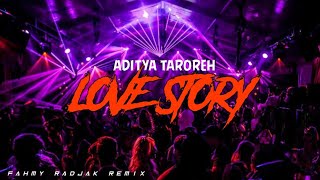 DISCO PARTY‼️LOVE STORY - Aditya Taroreh ( Fahmy Radjak Remix ) new