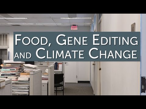 Food, Gene Editing and Climate Change