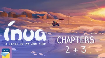 Inua - A Story in Ice and Time: Chapters 2 + 3 Walkthrough &  iOS/Android Gameplay (ARTE Experience)
