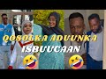 Somali Funniest Videos Of The Week QOSOLKA ADUUNKA
