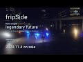 fripSide/legendary future(SPOT)