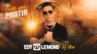 TENHO QUE PARTIR - EDY LEMOND feat DJ HOW