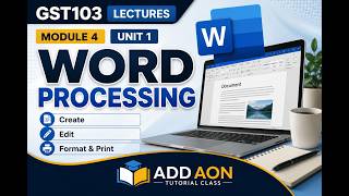 GST103 LECTURES  MODULE 4 UNIT 1 WORD PROCESSING