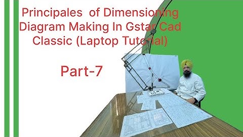 Ch-3 part 7 Principle of Dimensioning Explained with Diagrams | Engineering DWG.| GStarCAD Tutorial 